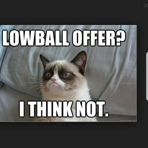 Low balling will not be tolerated.